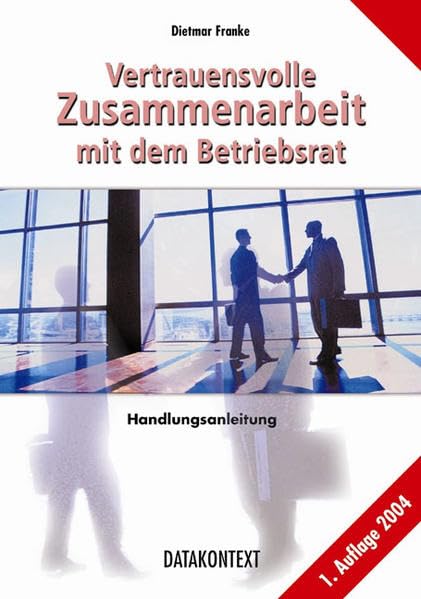 Vertrauensvolle Zusammenarbeit mit dem Betriebsrat Business, Finance & Career