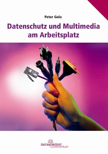 Datenschutz und Multimedia am Arbeitsplatz Law Books