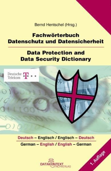 Fachwörterbuch Datenschutz. Data Protection Dictionary Deutsch-Englisch/Englisch-Deutsch Law