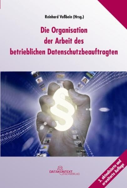 Die Organisation der Arbeit des betrieblichen Datenschutzbeauftragten Law