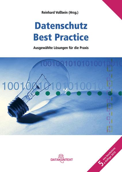 Datenschutz Best Practice: Ausgewählte Lösungen für die Praxis Law