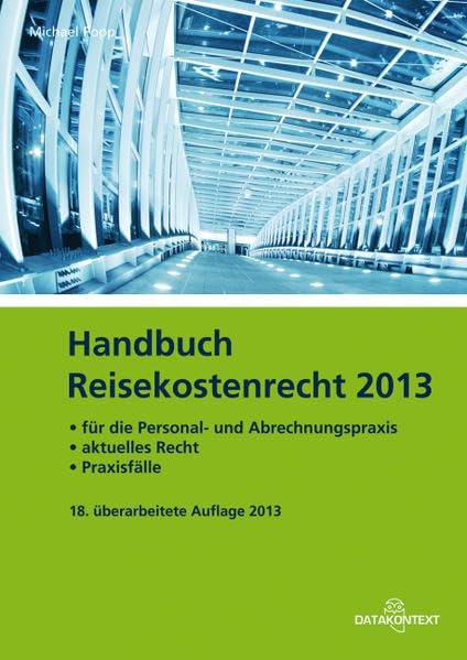 Handbuch Reisekostenrecht 2013: für die Personal- und Abrechnungspraxis - aktuelles Recht - Praxisfälle Medicine