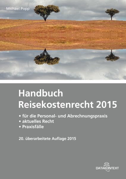 Handbuch Reisekostenrecht 2015: für die Personal- und Abrechnungspraxis - aktuelles Recht - Praxisfälle Law