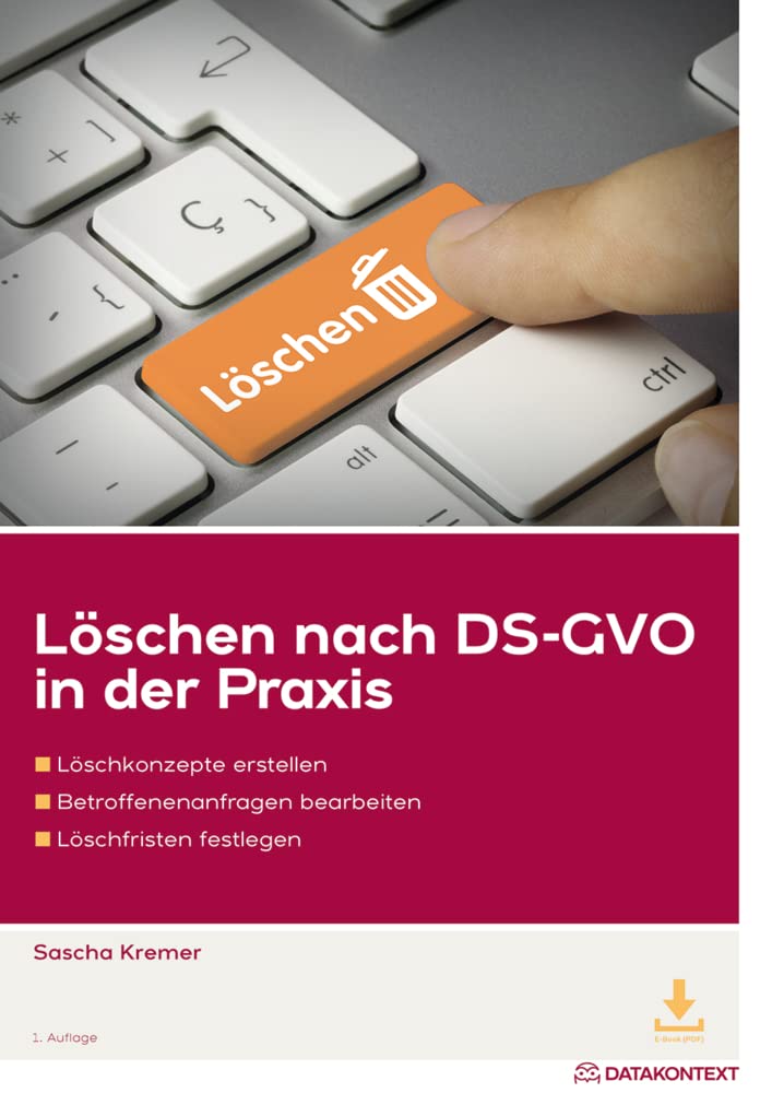 Löschen nach DS-GVO in der Praxis Law