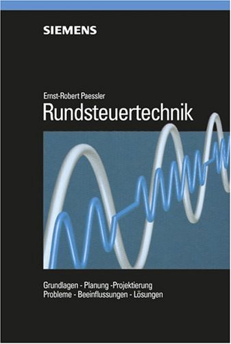 Rundsteuertechnik: Grundlagen, Planung, Projektierung. Probleme, Beeinflussungen, Lösungen Business & Technology