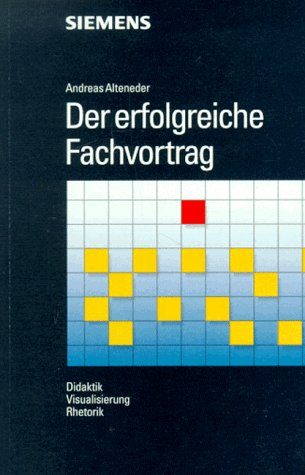 Der erfolgreiche Fachvortrag: Didaktik, Visualisierung, Rhetorik Business, Finance & Career