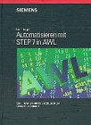 Automatisieren mit STEP 7 in AWL: Speicherprogrammierbare Steuerungen SIMATIC S7-300/400 Business & Technology