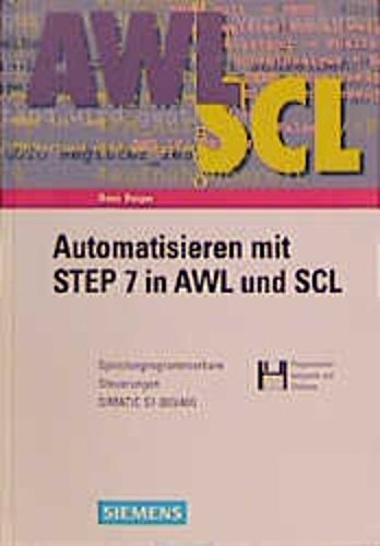 Automatisieren Mit Step 7 in Awl Und Scl book