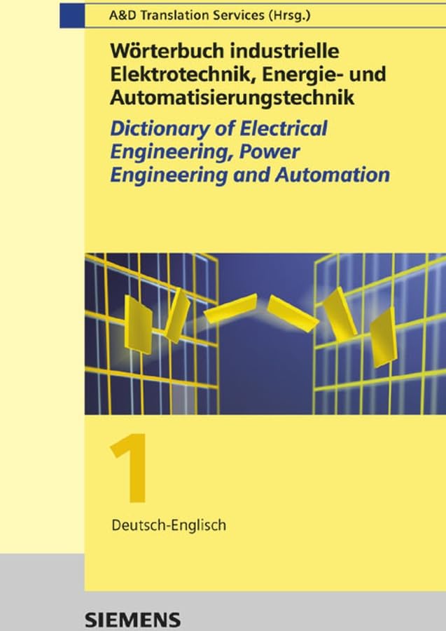 Wörterbuch industrielle Elektrotechnik, Energie- und Automatisierungstechnik Learning & Reference