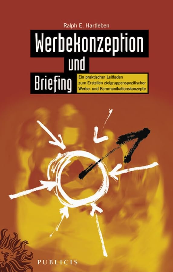 Werbekonzeption und Briefing: Ein praktischer Leitfaden Law