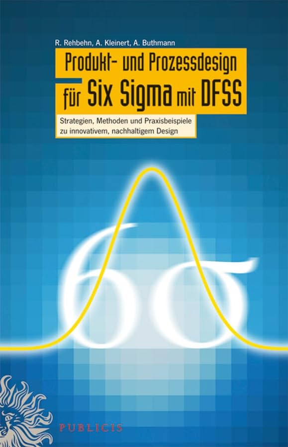 Produkt- und Prozessdesign für Six Sigma mit DFSS: Strategien, Methoden und Praxisbeispiele zu innovativem, nachhaltigem Design Law