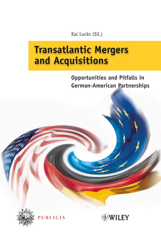 Transatlantic Mergers and Acquisitions: Opportunities and Pitfalls in German-American Partnerships Law