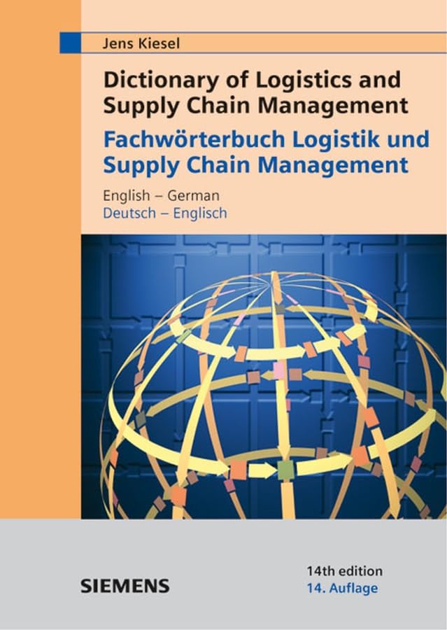 Fachwörterbuch Logistik und Supply Chain Management /Dictionary of Logistics and Supply Chain Management: Deutsch-Englisch. English-German Law