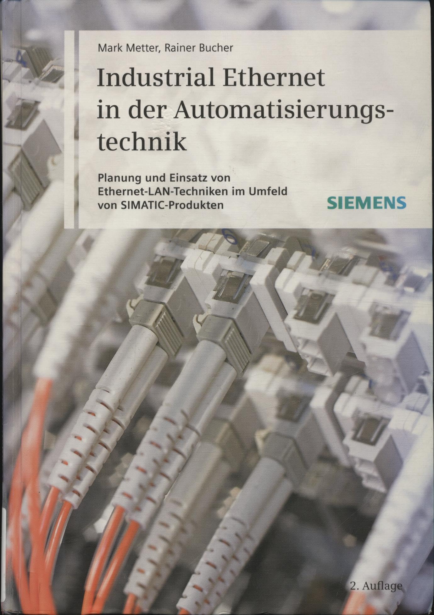 Industrial Ethernet in der Automatisierungstechnik: Planung und Einsatz von Ethernet-LAN-Techniken Business & Technology