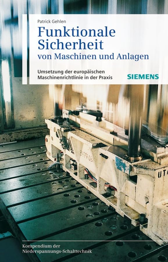 Funktionale Sicherheit Von Maschinen Und Anlagen: Umsetzung Der Europaischen Maschinenrichtlinie in Der Praxis book