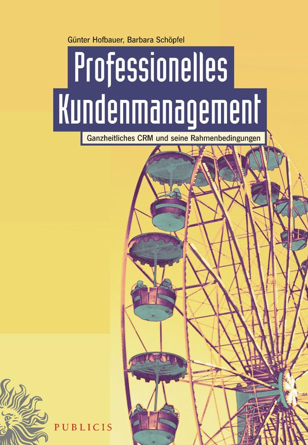 Professionelles Kundenmanagement: Ganzheitliches CRM und seine Rahmenbedingungen Law