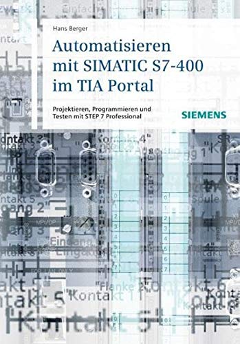 Automatisieren mit SIMATIC S7-400 im TIA Portal Business & Technology
