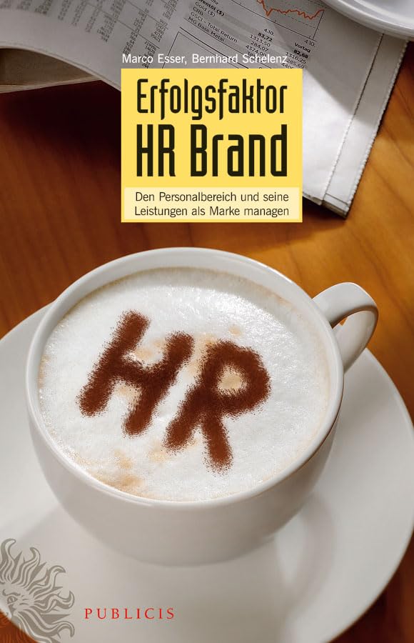 Erfolgsfaktor HR Brand: Den Personalbereich und seine Leistungen als Marke managen Law