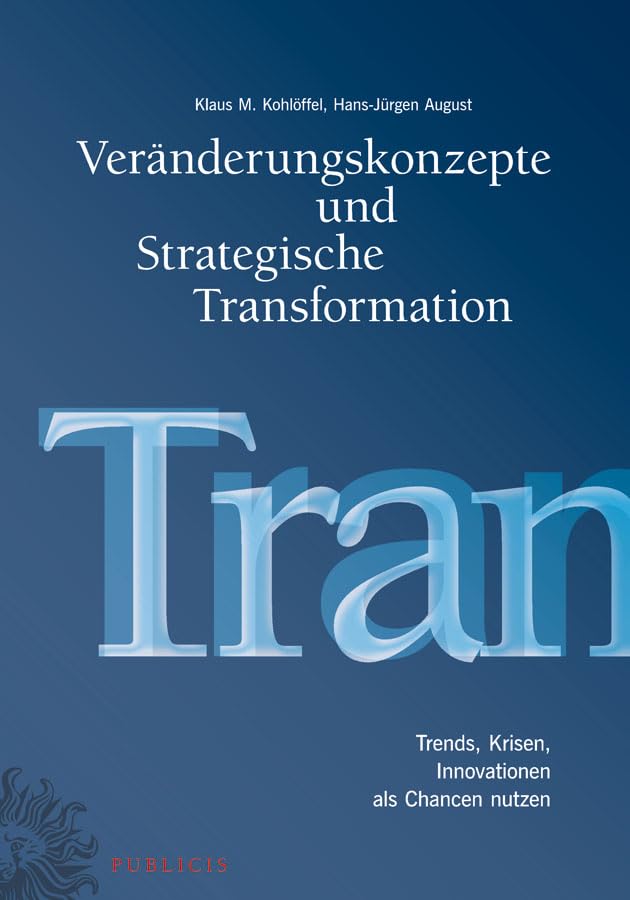Veränderungskonzepte und Strategische Transformation: Trends, Krisen, Innovationen als Chancen nutzen Law