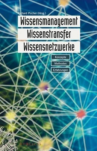 Wissensmanagement, Wissenstransfer, Wissensnetzwerke: Konzepte, Methoden, Erfahrungen Law