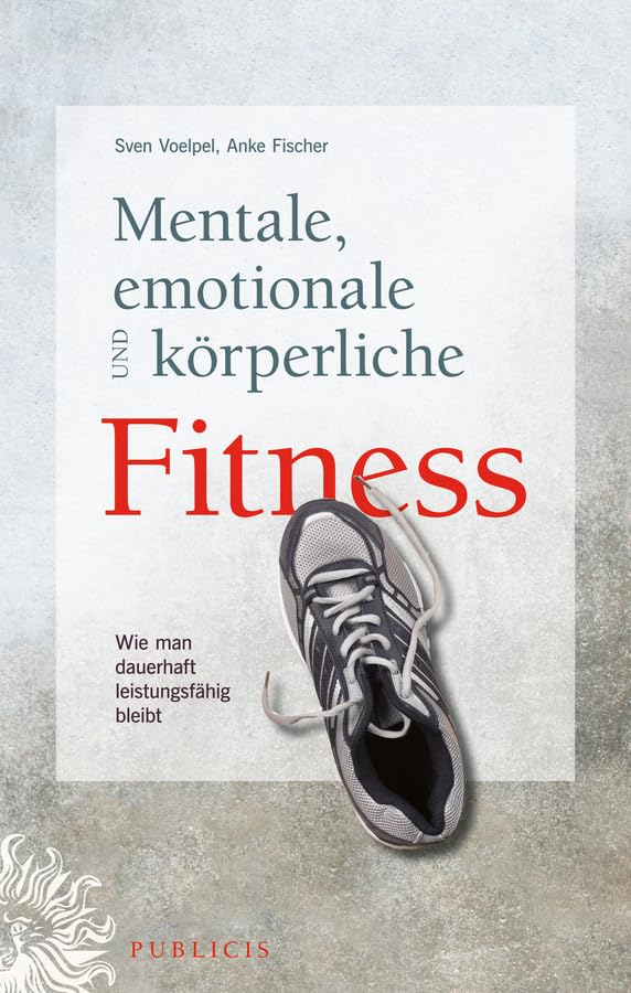 Mentale, emotionale und körperliche Fitness: Wie man dauerhaft leistungsfähig bleibt Law