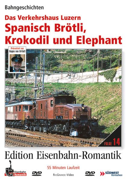 Spanisch Brötli, Krokodil und Elephant - Verkehrshaus Luzern - Edition Eisenbahn Romantik - RioGrande Movies