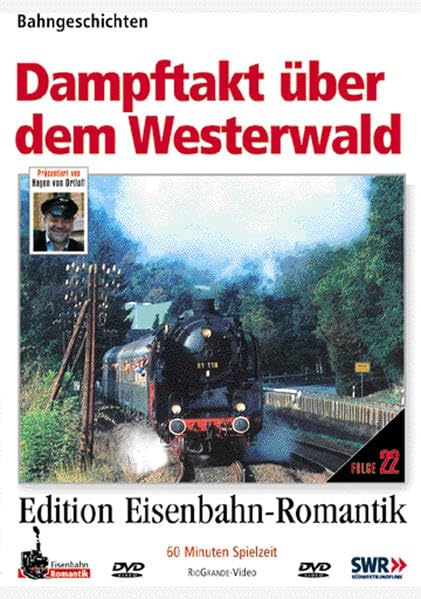 Dampftakt über dem Westerwald - Bahngeschichten - Edition Eisenbahn-Romantik - Rio Grande Movies