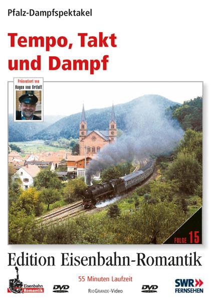Tempo, Takt und Dampf - Pfalz-Dampfspektakel - Edition Eisenbahn-Romantik - Rio Grande Movies