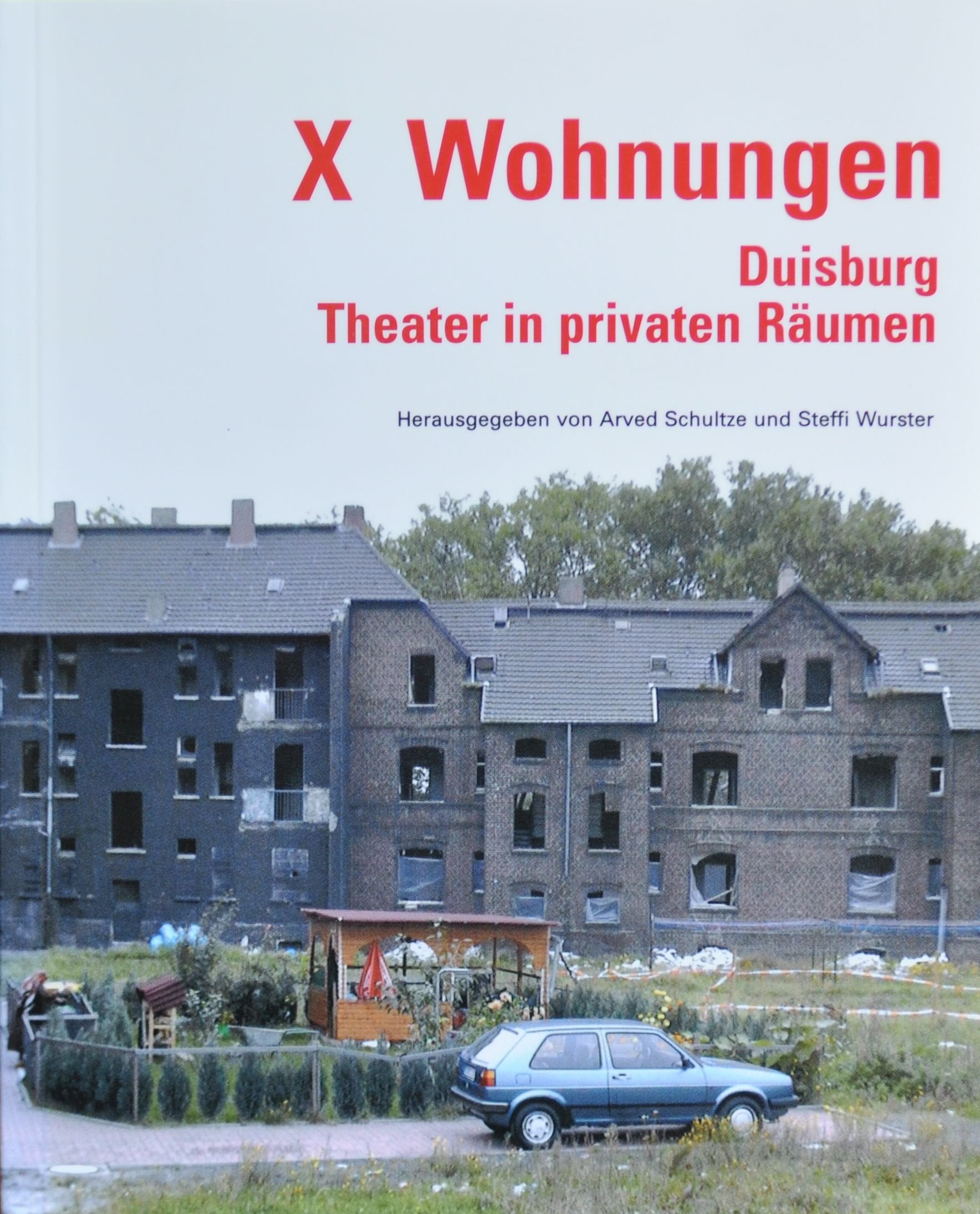X-Wohnungen: Duisburg / Theater in privaten Räumen, inkl. : Theater in privaten Räumen. Im Rahmen von Theater der Welt 2002 Film, Art & Culture
