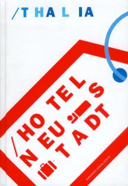Hotel Neustadt: Hrsg. v. Thalia Theater Halle. Dtsch.-Engl. Film, Art & Culture