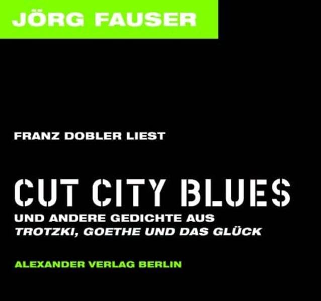 Franz Dobler liest Cut City Blues: Und andere Gedichte aus "Trotzki, Goethe und das Glück" Poetry