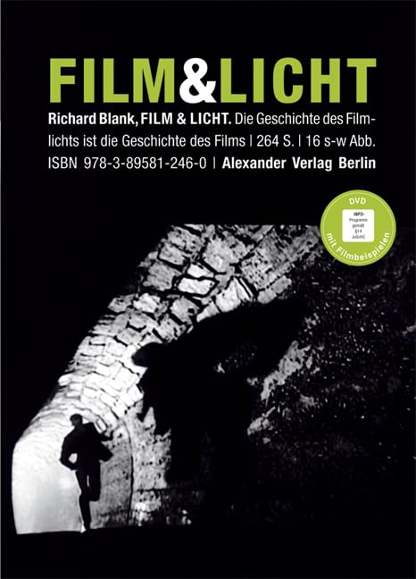 Film & Licht: Die Geschichte des Filmlichts ist die Geschichte des Films Film, Art & Culture