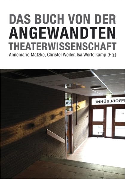 Das Buch von der Angewandten Theaterwissenschaft Film, Art & Culture