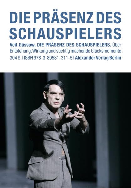 Die Präsenz des Schauspielers: Über Entstehung, Wirkung und süchtig machende Glücksmomente Film, Art & Culture