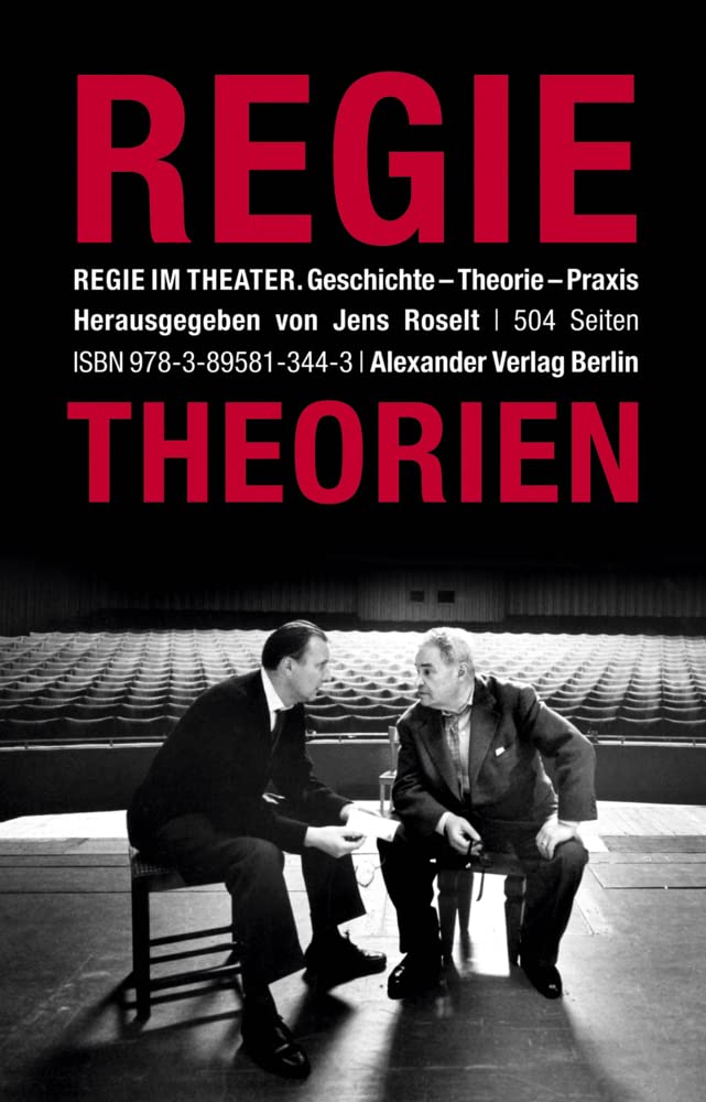 Regie im Theater. Regietheorien: Geschichte - Theorie - Praxis Film, Art & Culture