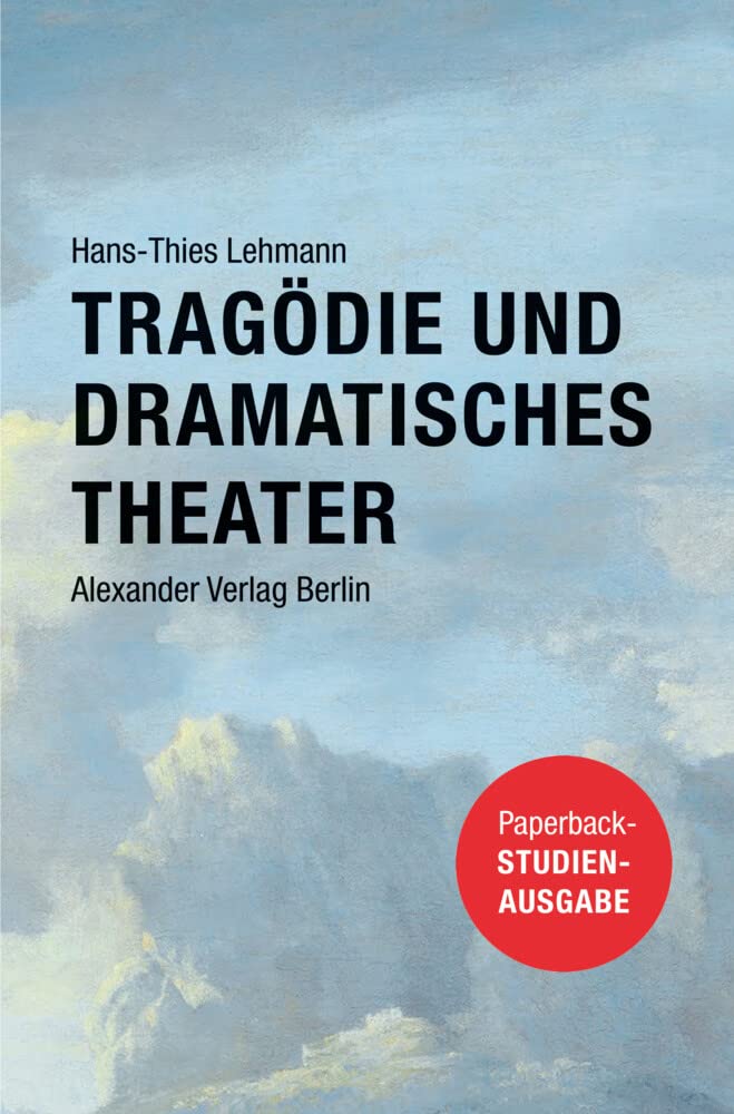 Tragödie und Dramatisches Theater: Studienausgabe Drama
