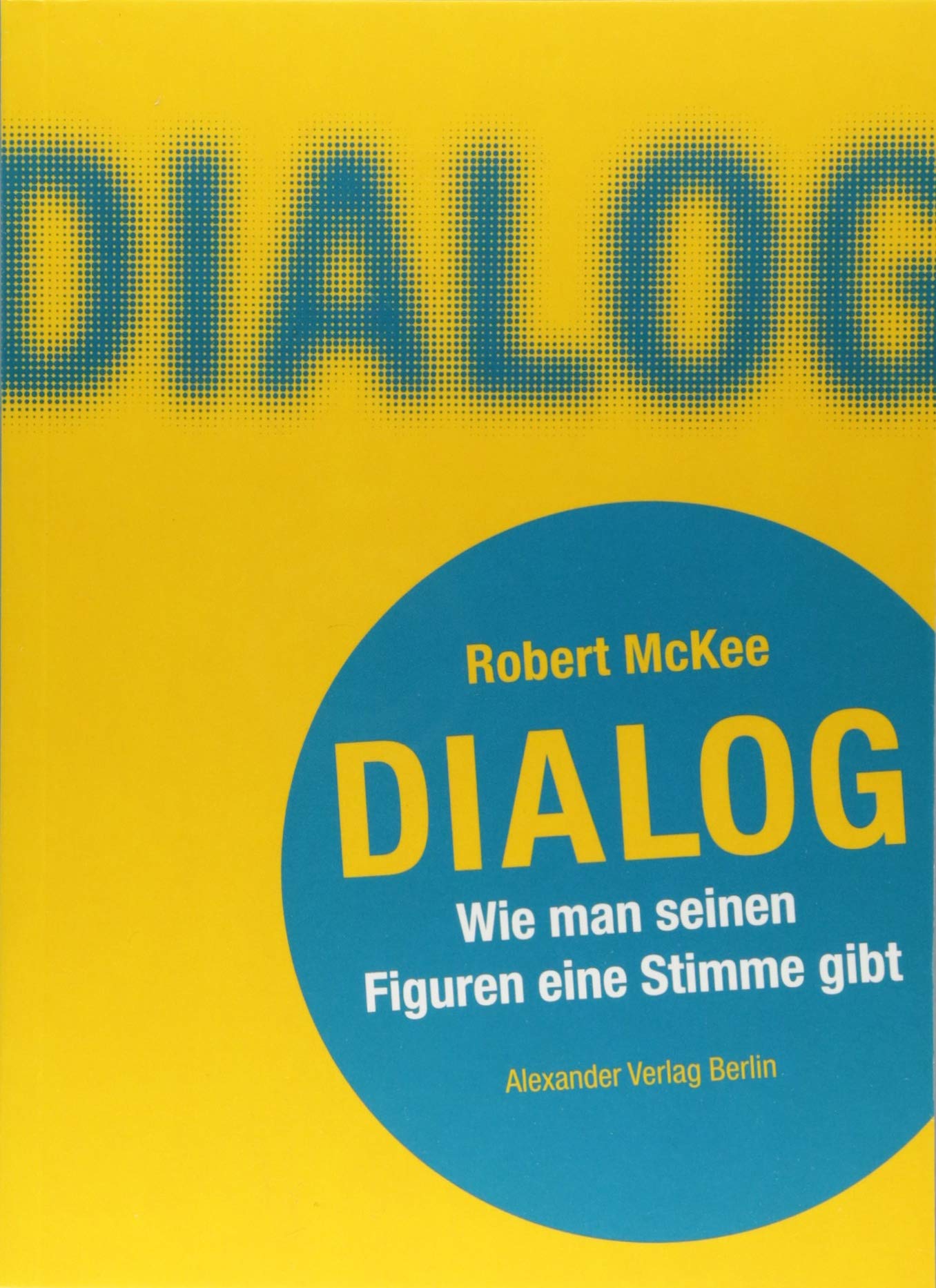 DIALOG. Wie man seinen Figuren eine Stimme gibt Drama