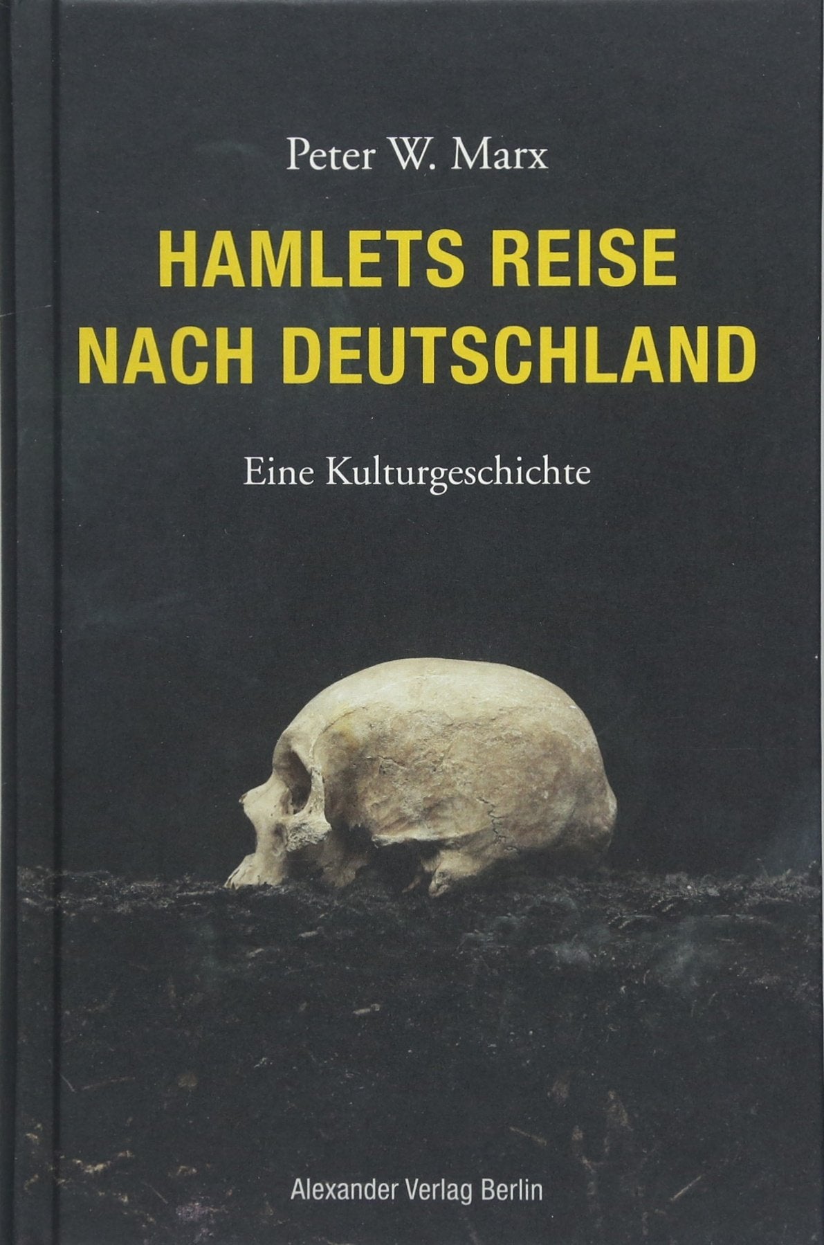 Hamlets Reise nach Deutschland: Eine Kulturgeschichte Books