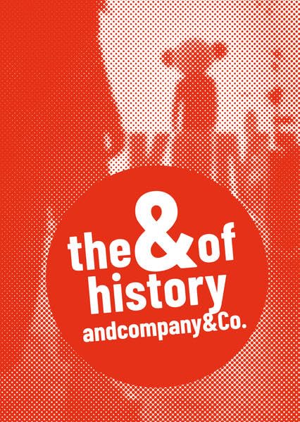 andcompany & Co: the & of history (Postdramatisches Theater in Portraits) Film, Art & Culture