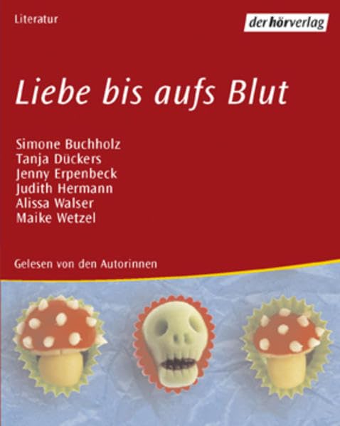 Liebe bis aufs Blut: Lesung aus ausgewählten Erzählungen Books