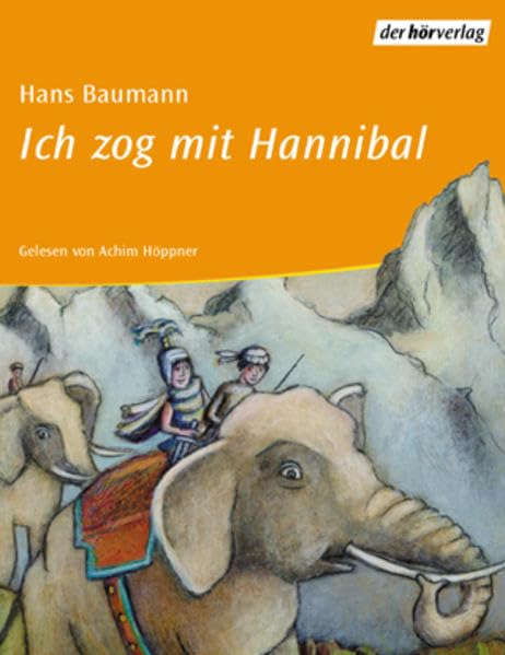 Ich zog mit Hannibal: Autorisierte Lesefassung. Ab 8 Jahren Fairy Tales & Legends