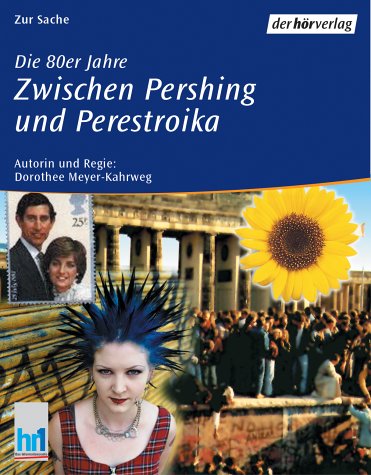 Die 80er Jahre: Zwischen Pershing und Perestroika Social Sciences