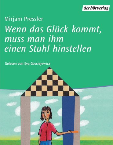 Wenn das Glück kommt, muss man ihm einen Stuhl hinstellen: Autorisierte Lesefassung Novels & Short Stories