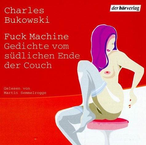 Fuck Machine: Gedichte vom südlichen Ende der Couch Contemporary literature