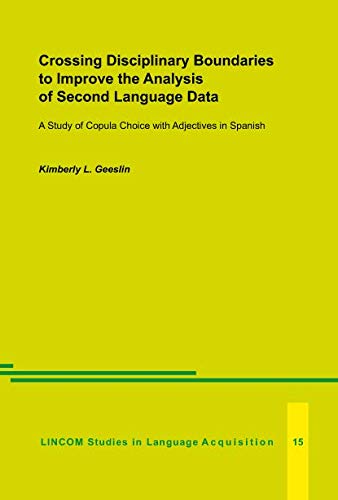 Crossing Disciplinary Boundaries to Improve the Analysis of Second Language Data: A Study of Copula Choice with Adjectives in Spanisch Foreign Languages ​​& Dictionaries