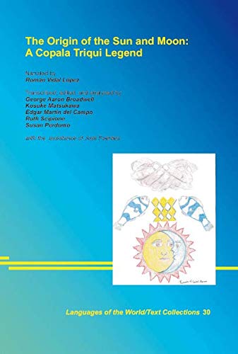 The Origin of the Sun and Moon: A Copala Triqui Legend Books