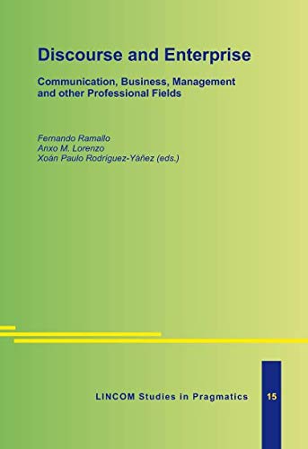 Discourse and Enterprise: Communication, Business, Management and other Professional Fields (LINCOM Studies in Pragmatics) Books