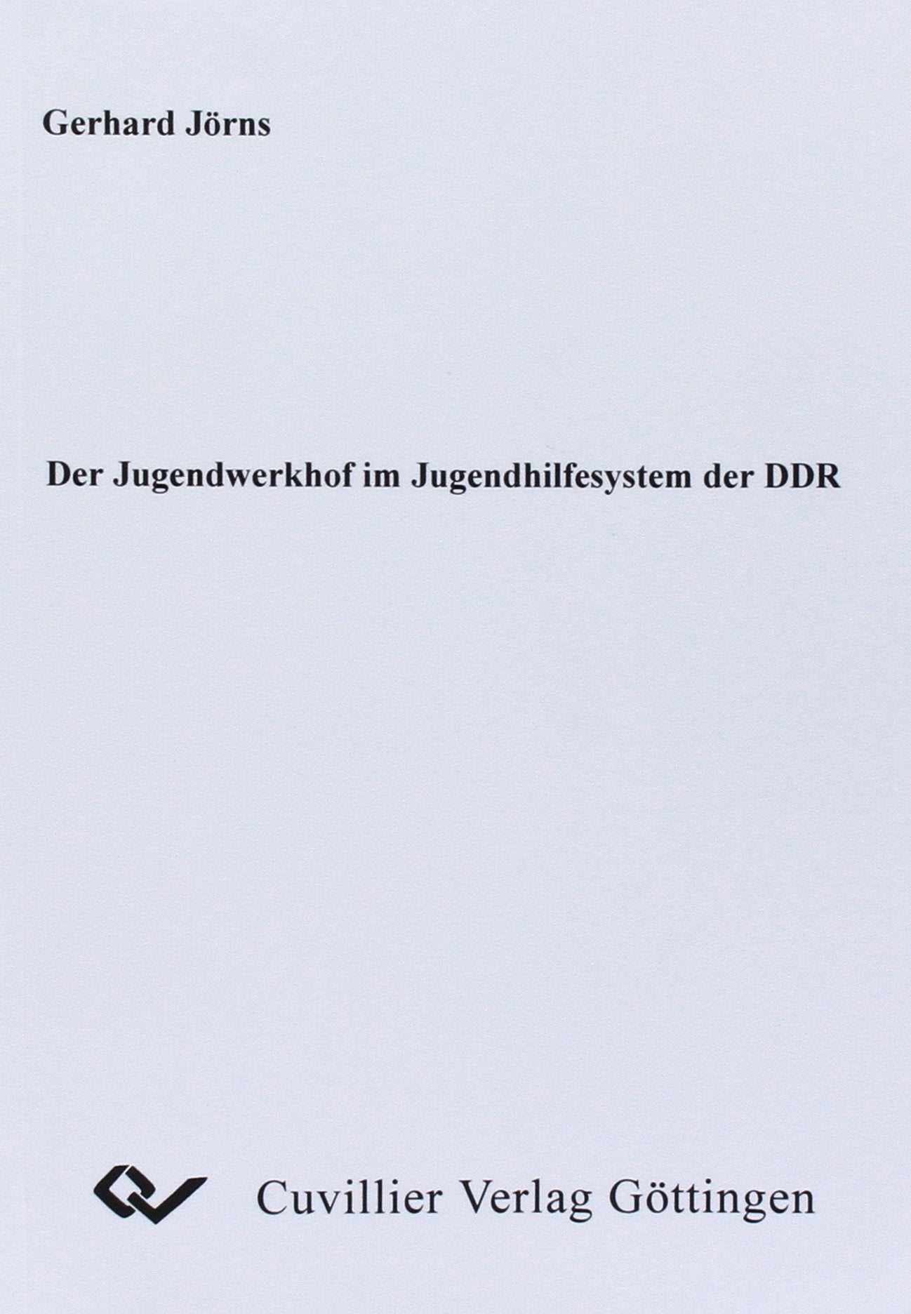 Der Jugendwerkhof im Jugendhilfesystem der DDR. Professional & Reference Books