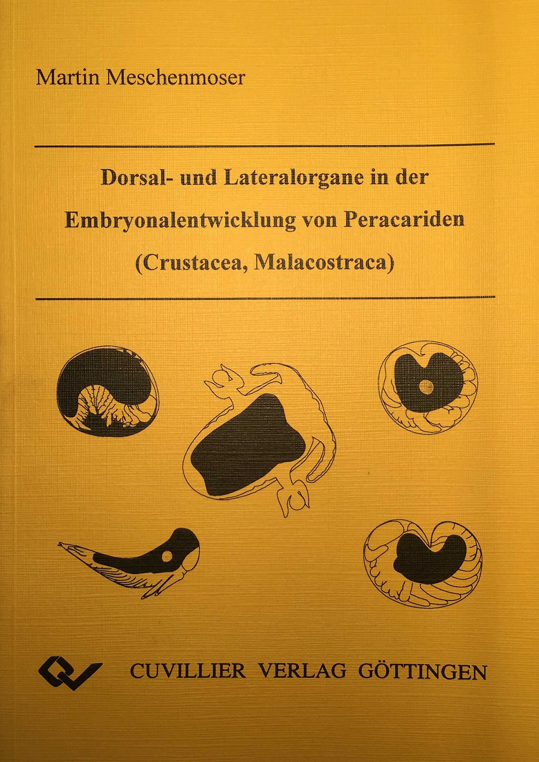 Dorsal- und Lateralorgane in der Embryonalentwicklung von Peracariden- (Crustacea, Malacostraca). Professional & Reference Books