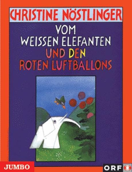 Vom weissen Elefanten und den roten Luftballons Novels & Short Stories